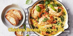 Chicken Breast Recipes UK