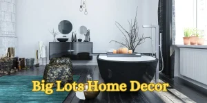 Big Lots Home Decor