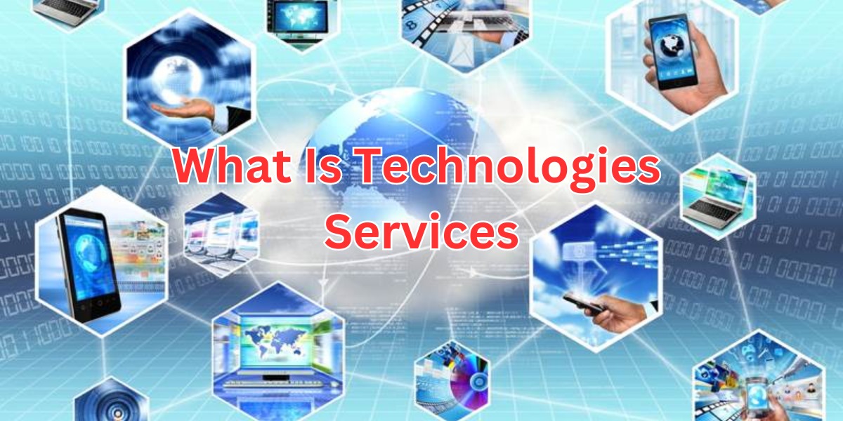 What Is Technologies services (1)