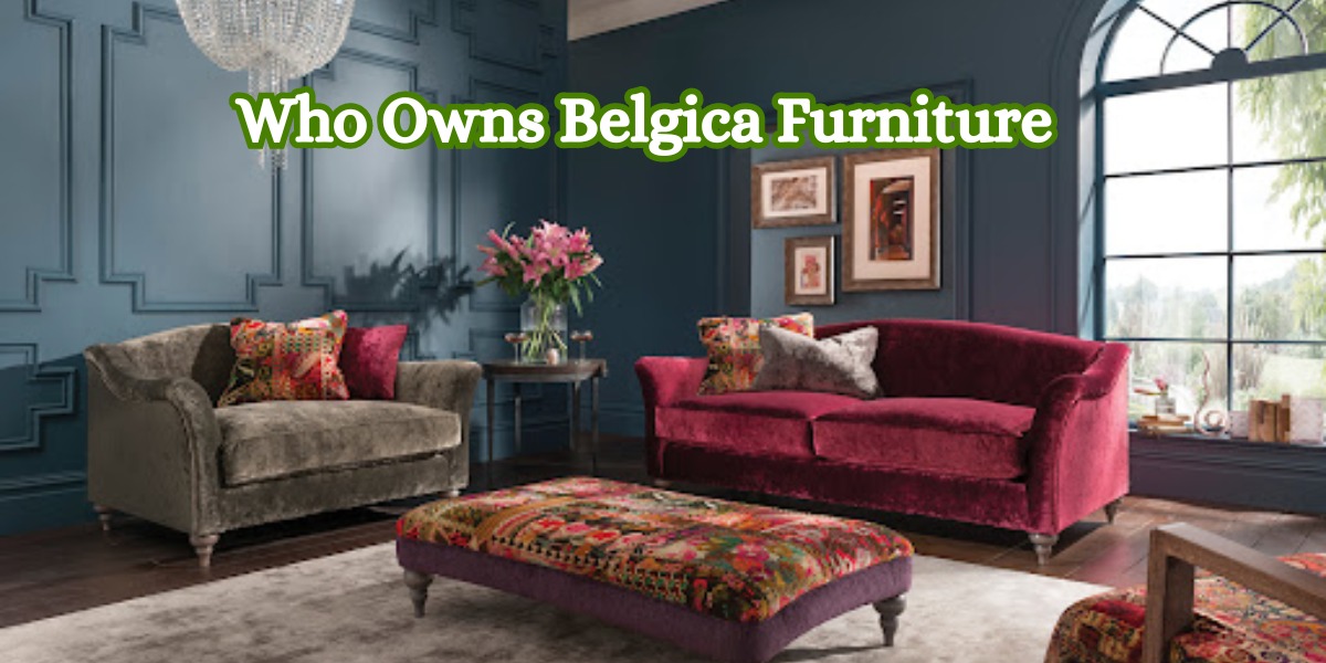 Who Owns Belgica Furniture