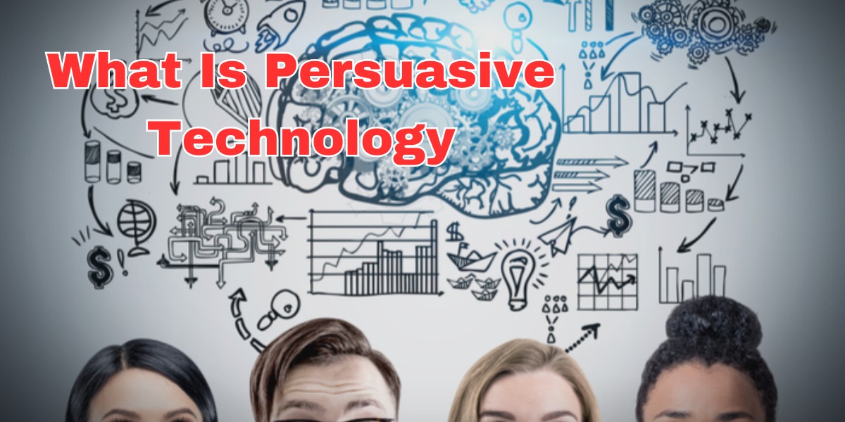 what is Persuasive technology