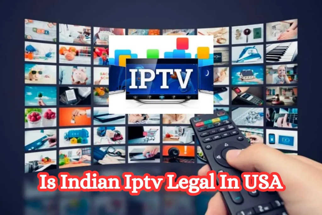 Is Indian IPTV Legal in USA