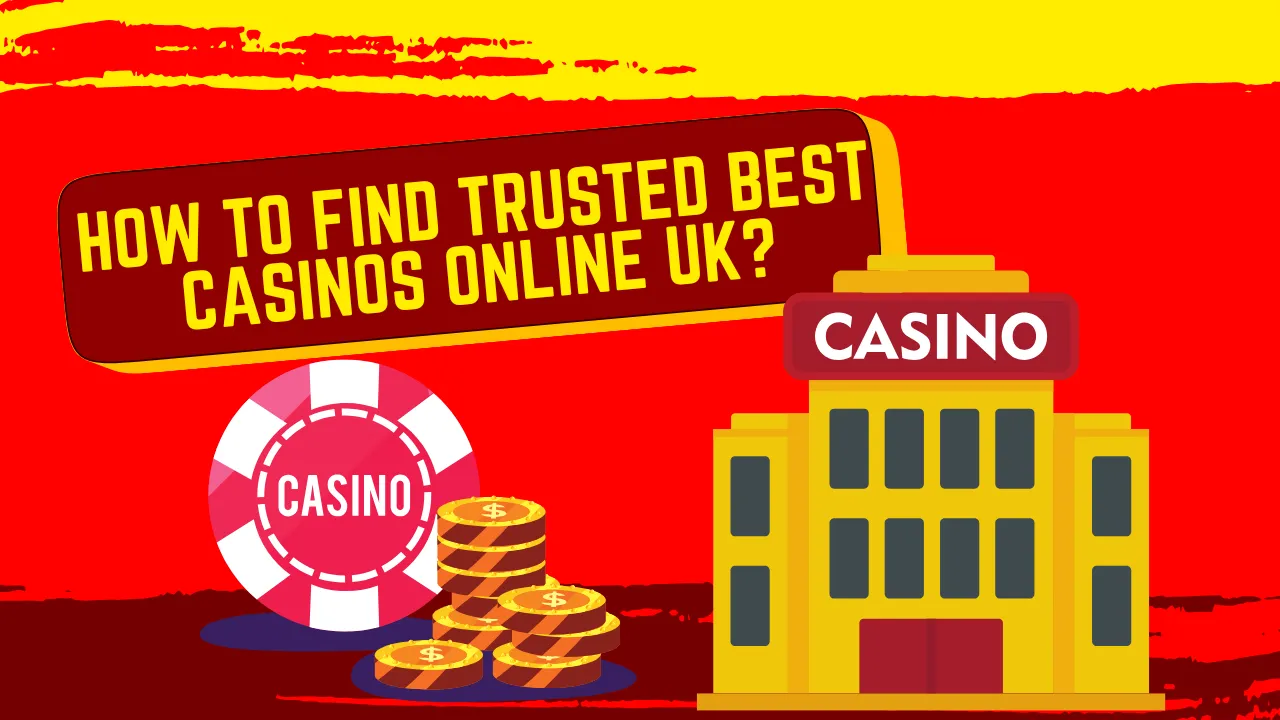 Find Trusted Best Casinos Online UK