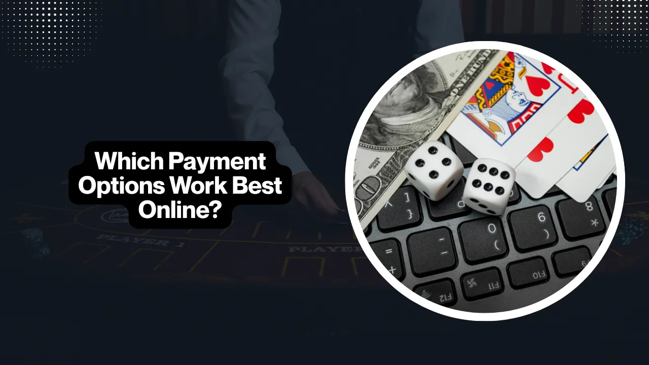 Which Payment Options Work Best Online?