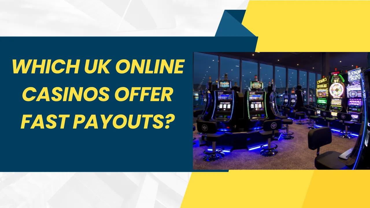 Which UK Online Casinos Offer Fast Payouts